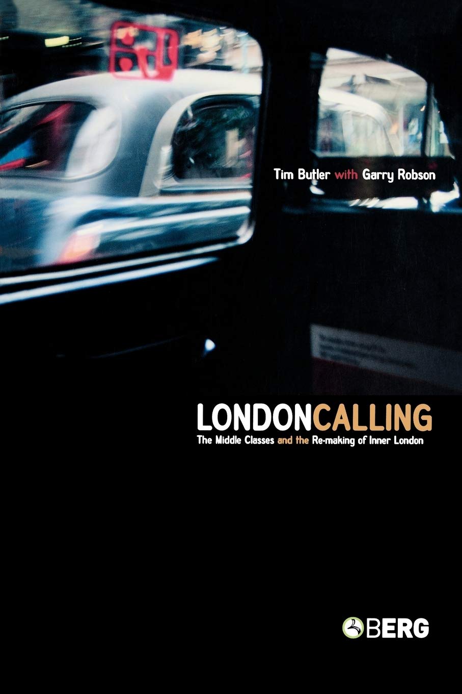 London Calling: The Middle Classes and the Remaking of Inner London book