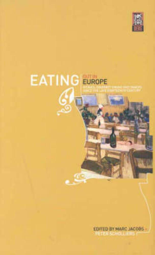 Eating Out in Europe: Picnics, Gourmet Dining and Snacks Since the Late Eighteenth Century Social Sciences