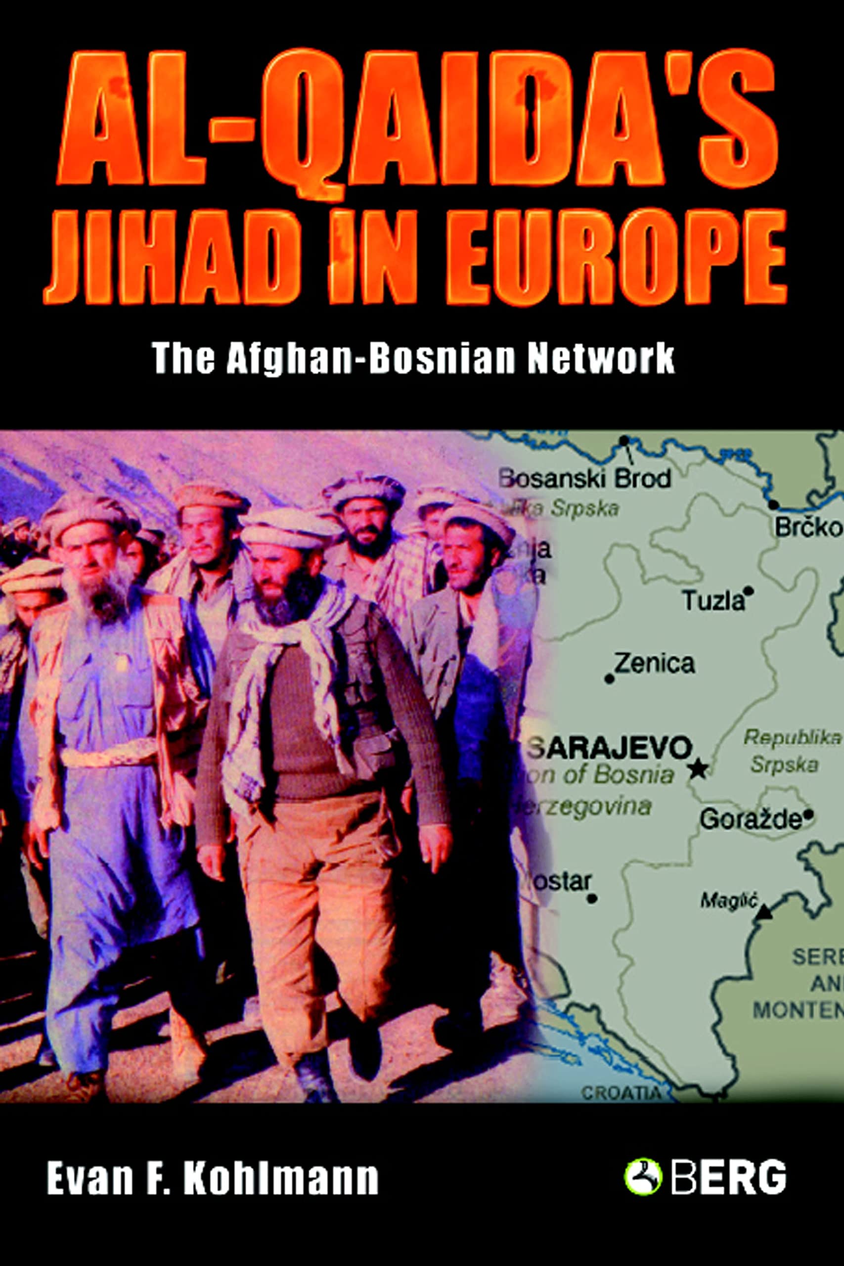 Al-Qaida's Jihad In Europe: The Afghan-Bosnian Network book