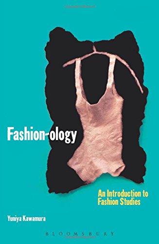 Fashion-ology: An Introduction to Fashion Studies (Dress, Body Culture) Books