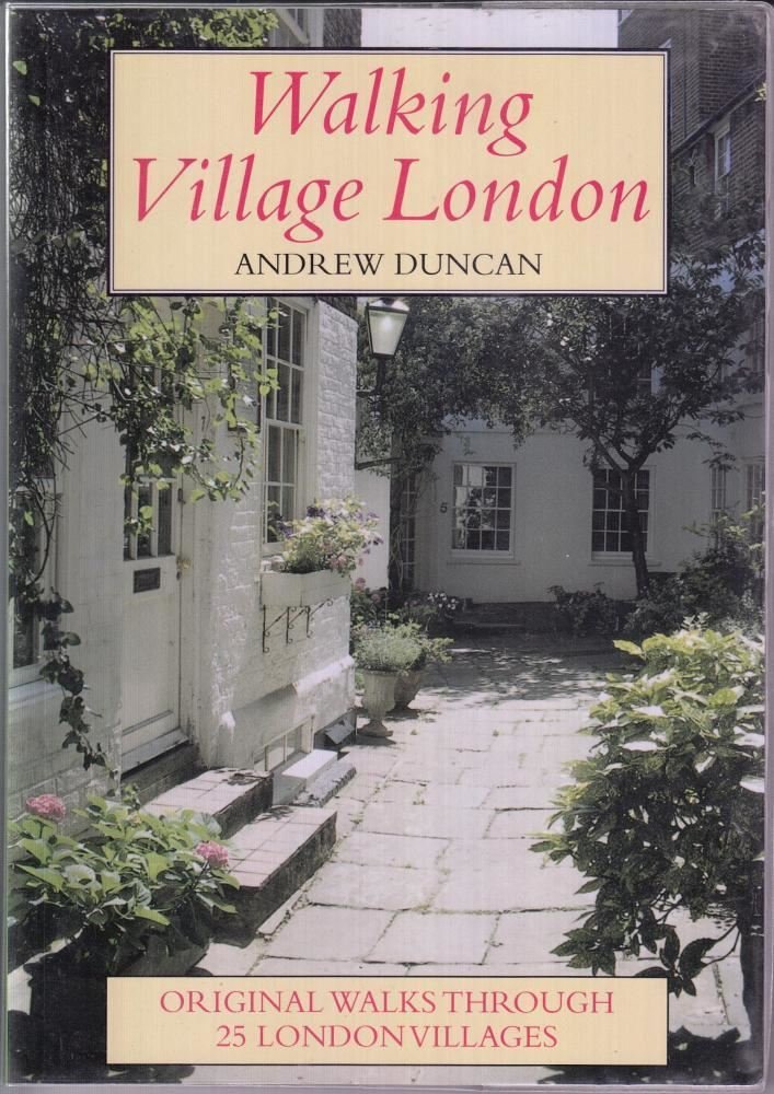 Walking Village London: Original Walks Through 25 London Villages book