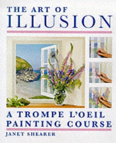 The Art of Illusion: A Trompe l'Oeil Painting Course book