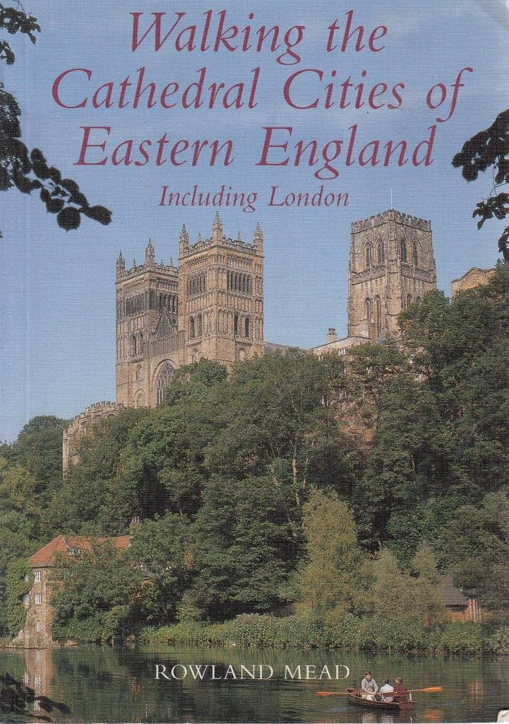 Walking the Cathedral Cities of Eastern England (Lonely Planet Walking Guides) Architecture