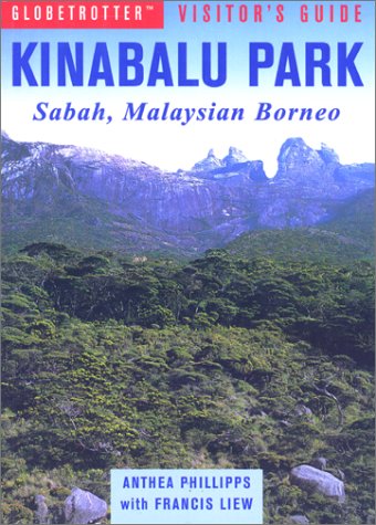 Globetrotter Kinabalu Park: Visitor's Guide : Sabah, Malaysian Borneo (Globetrotter Visitor's Guides) Leisure, Home & Garden