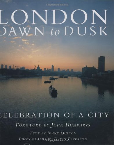 London Dawn to Dusk: Celebration of a City Travel
