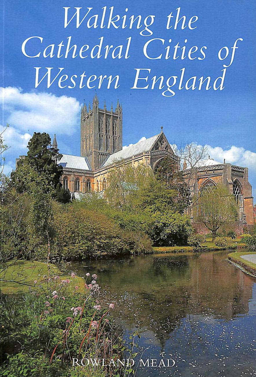 Walking the Cathedral Cities of Western England (Walking S.) Leisure, Home & Garden