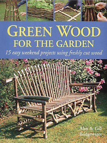 Green Wood: 15 Easy Weekend Projects for the Garden Hobbies & Crafts