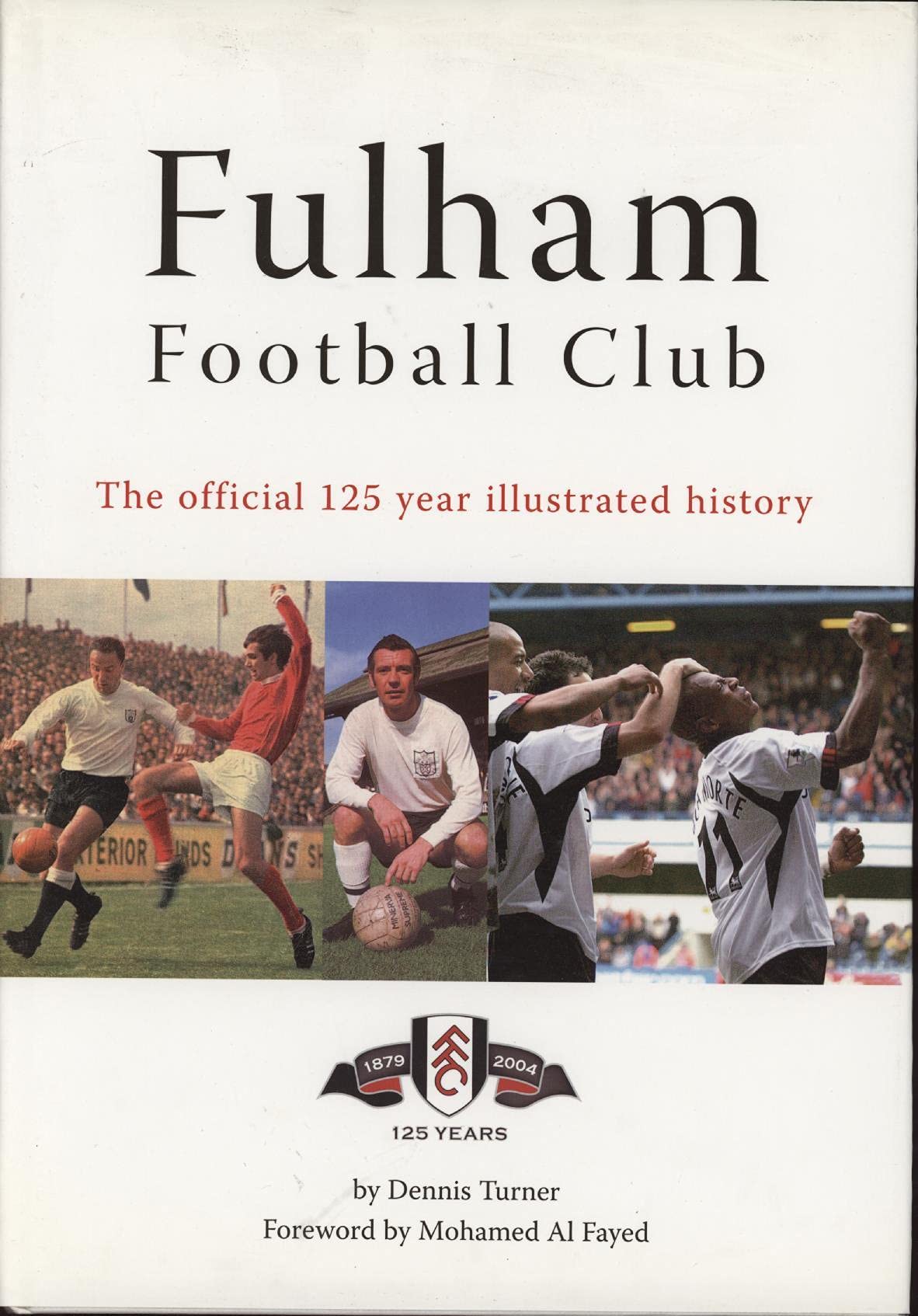Fulham Football Club: The Official 125 Year Illustrated History Leisure & Fun