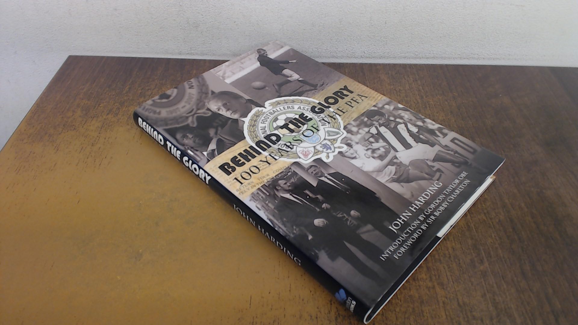 Behind the Glory: A History of the Professional Footballers Association Leisure & Fun