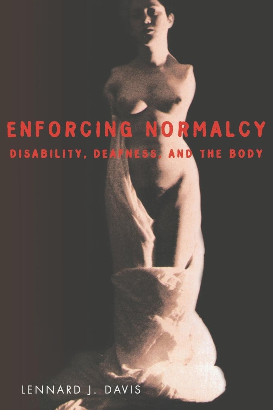 Enforcing Normalcy: Disability, Deafness, and the Body Social Sciences