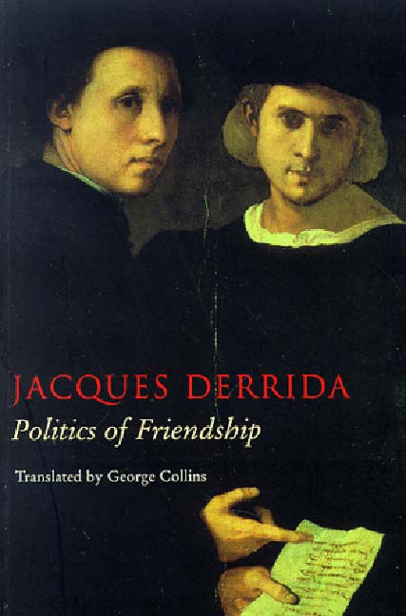 The Politics of Friendship (Phronesis) Philosophy