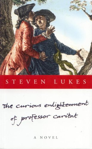 The Curious Enlightenment of Professor Caritat: A Comedy of Ideas: A Novel Drama