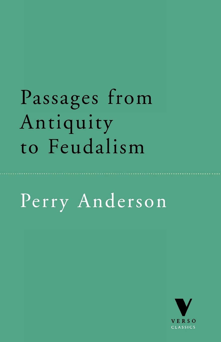 Passages from Antiquity to Feudalism (Verso Classics, 2) Politics & History