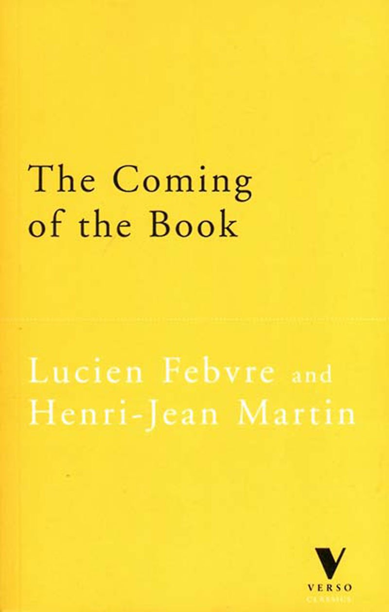 The Coming of the Book: The Impact of Printing 1450-1800 (Verso Classics, 10, Band 10) Film, Art & Culture