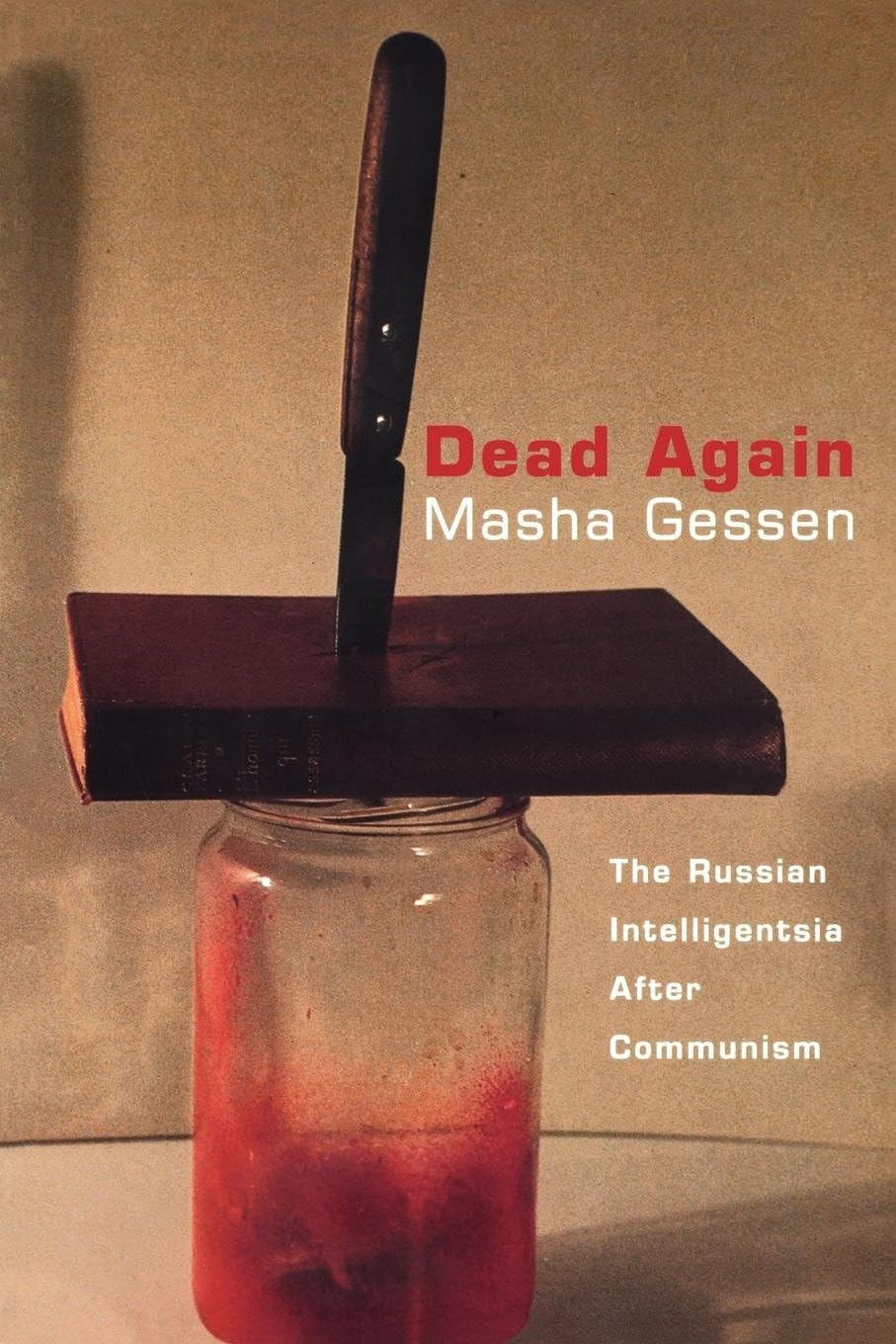 Dead Again: The Russian Intelligentsia After Communism book