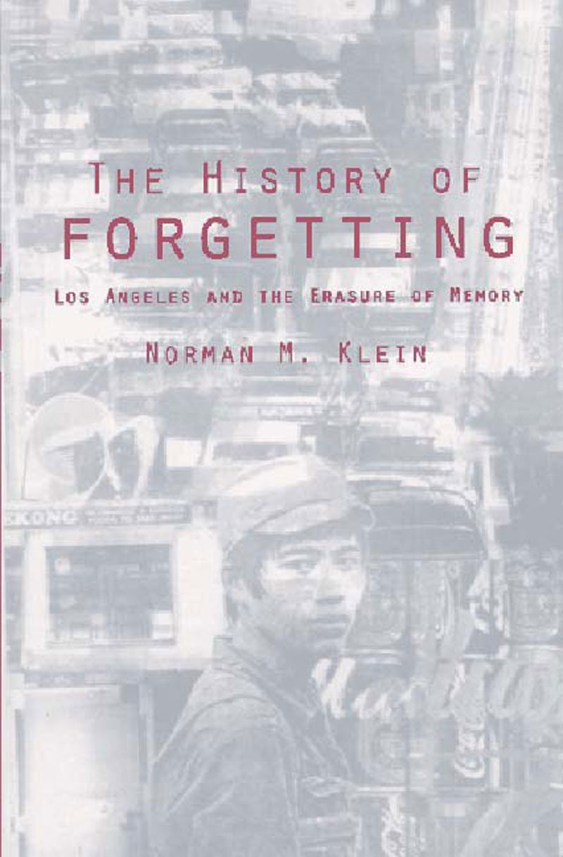 The History of Forgetting: Los Angeles and the Erasure of Memory (Haymarket) Social Sciences