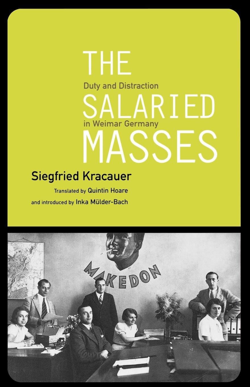 The Salaried Masses: Duty and Distraction in Weimar Germany Social Sciences