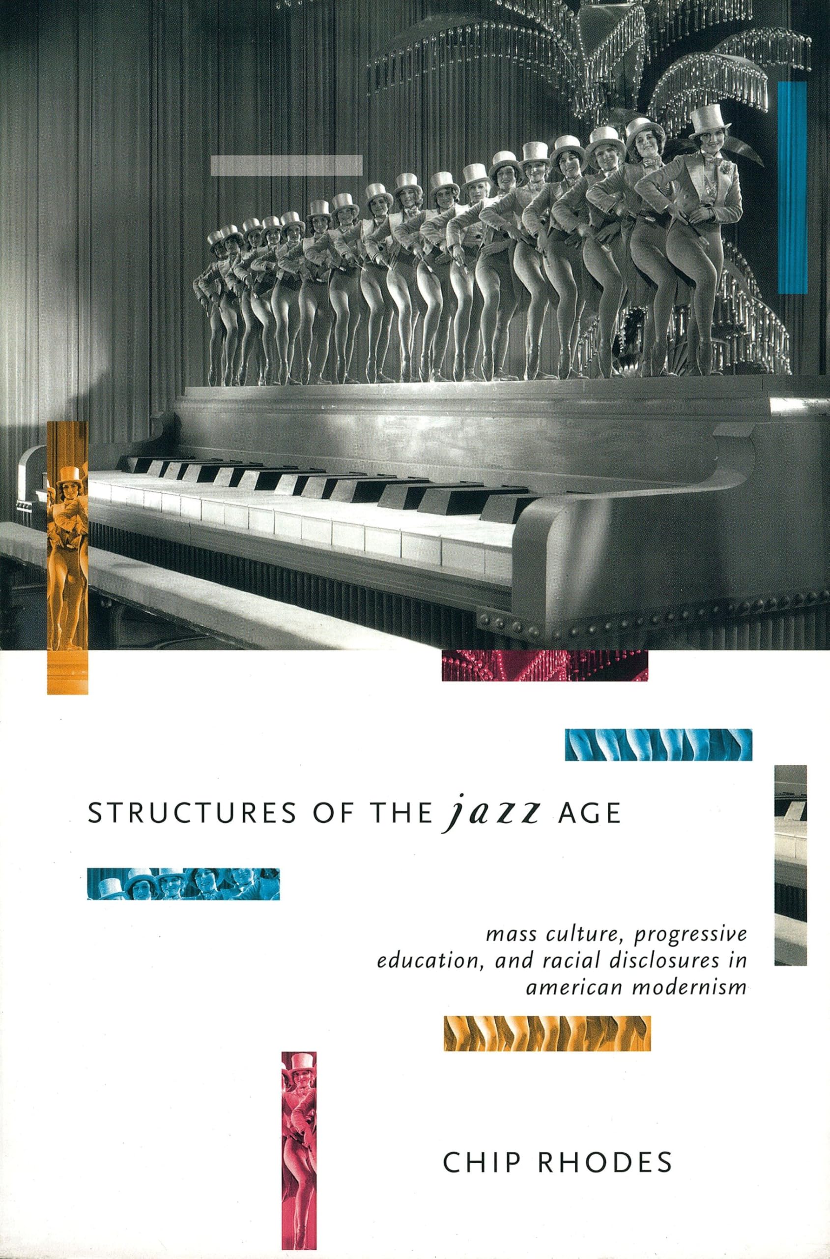 Structures of the Jazz Age: Mass Culture, Progressive Education, and Racial Discourse in American Modernism: Mass Culture, Progressive Education and ... in American Modernism (The Haymarket Series) General education