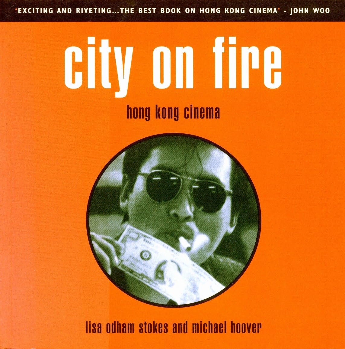 City on Fire: Hong Kong Cinema Film, Art & Culture