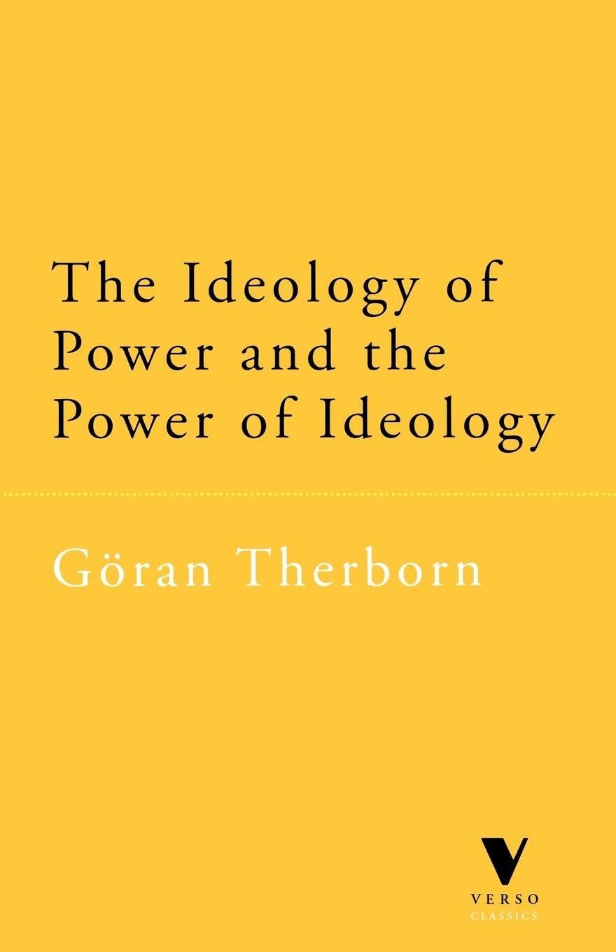 The Ideology of Power and the Power of Ideology (Verso Classic) Philosophy
