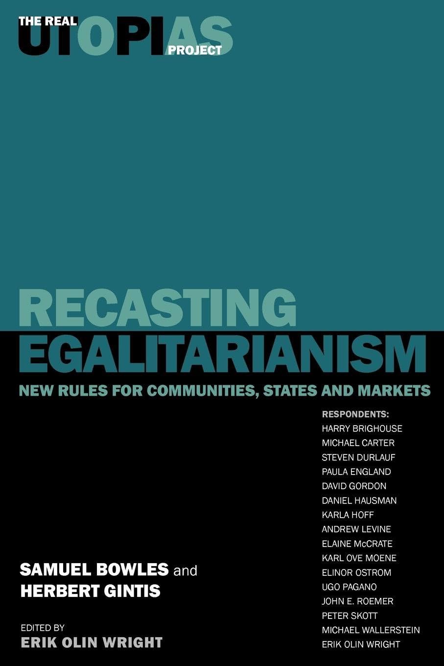 Recasting Egalitarianism: New Rules for Communities, States and Markets (Real Utopias Project, 3, Band 3) Social Sciences