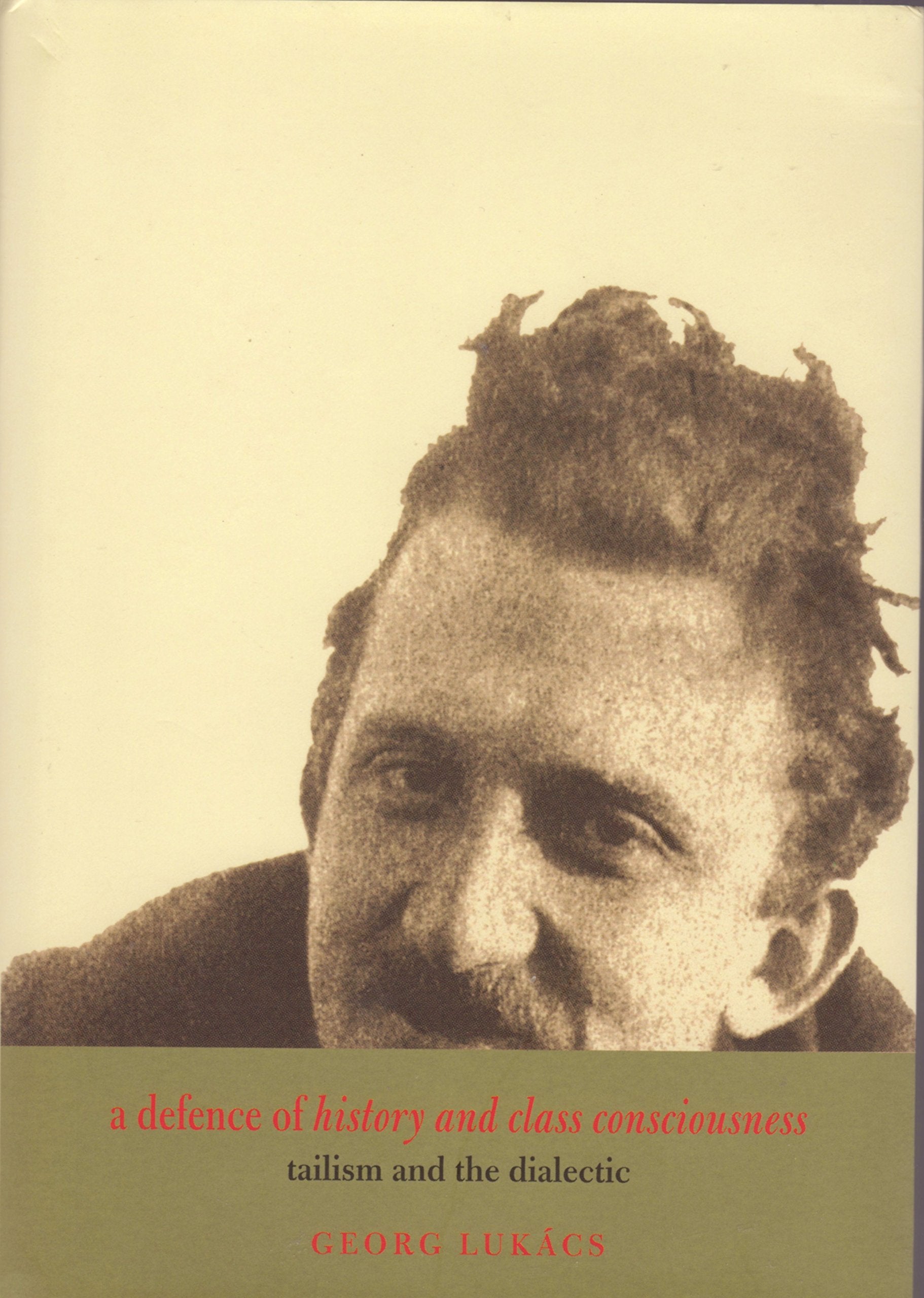 A Defense of History and Class Consciousness: Tailism and the Dialectic Philosophy