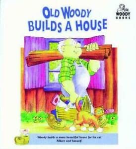 Old Woody Builds a House book