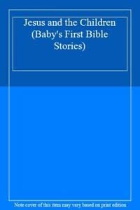 Jesus and the Children (Baby's First Bible Stories) Non-fiction