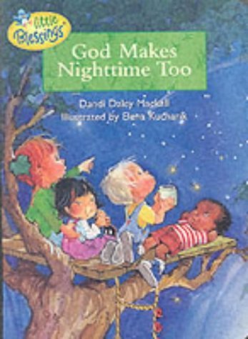 God Makes Nighttime Too (Little Blessings) Parents & Children