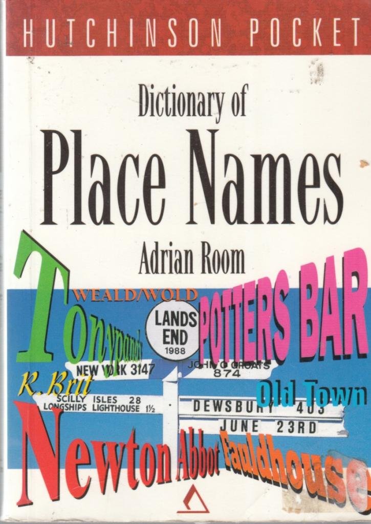 The Hutchinson Pocket Dictionary of Place Names (Hutchinson pocket series) Geology & Geography