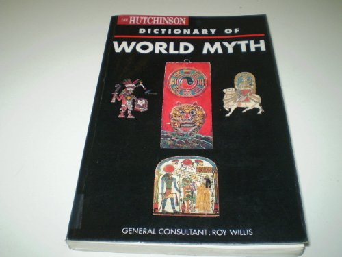 The Hutchinson Dictionary of World Myth (Helicon arts & music) Books