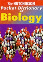 The Hutchinson Pocket Dictionary of Biology (Hutchinson pocket dictionaries) General education