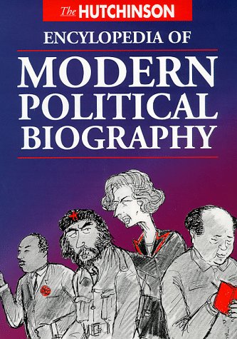 The Hutchinson Encyclopedia of Modern Political Biography (Helicon general encyclopedias) Memories