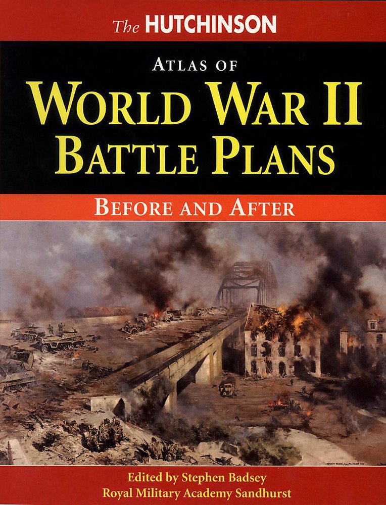 The Hutchinson Atlas of World War II Battle Plans: Before and After Social Sciences