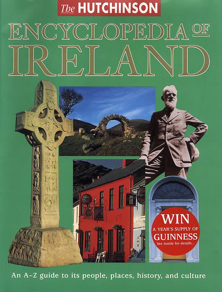 The Hutchinson Encyclopedia of Ireland Politics & History
