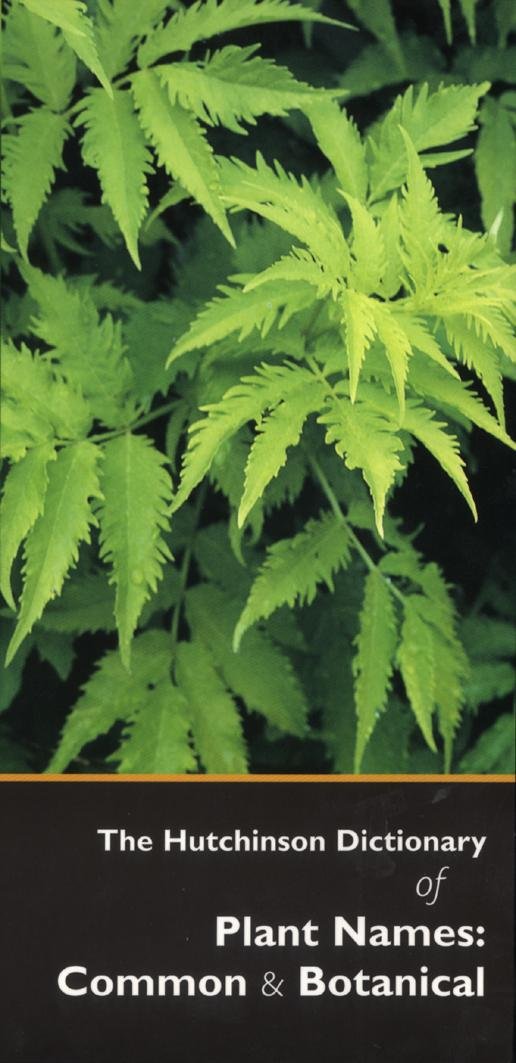 Hutchinson Dictionary of Plant Names: Common and Botanical book