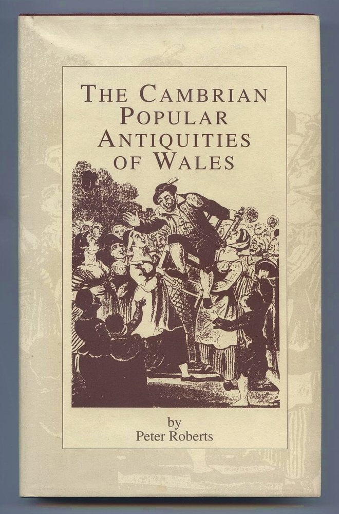 The Cambrian Popular Antiquities of Wales Politics & History