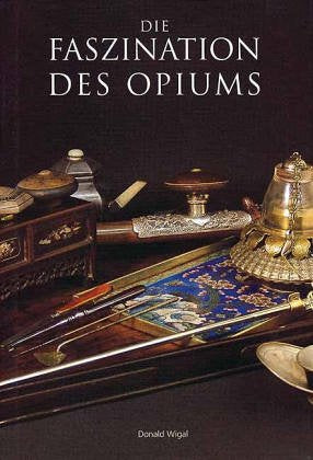Die Faszination des Opiums: In Geschichte und Kunst Books