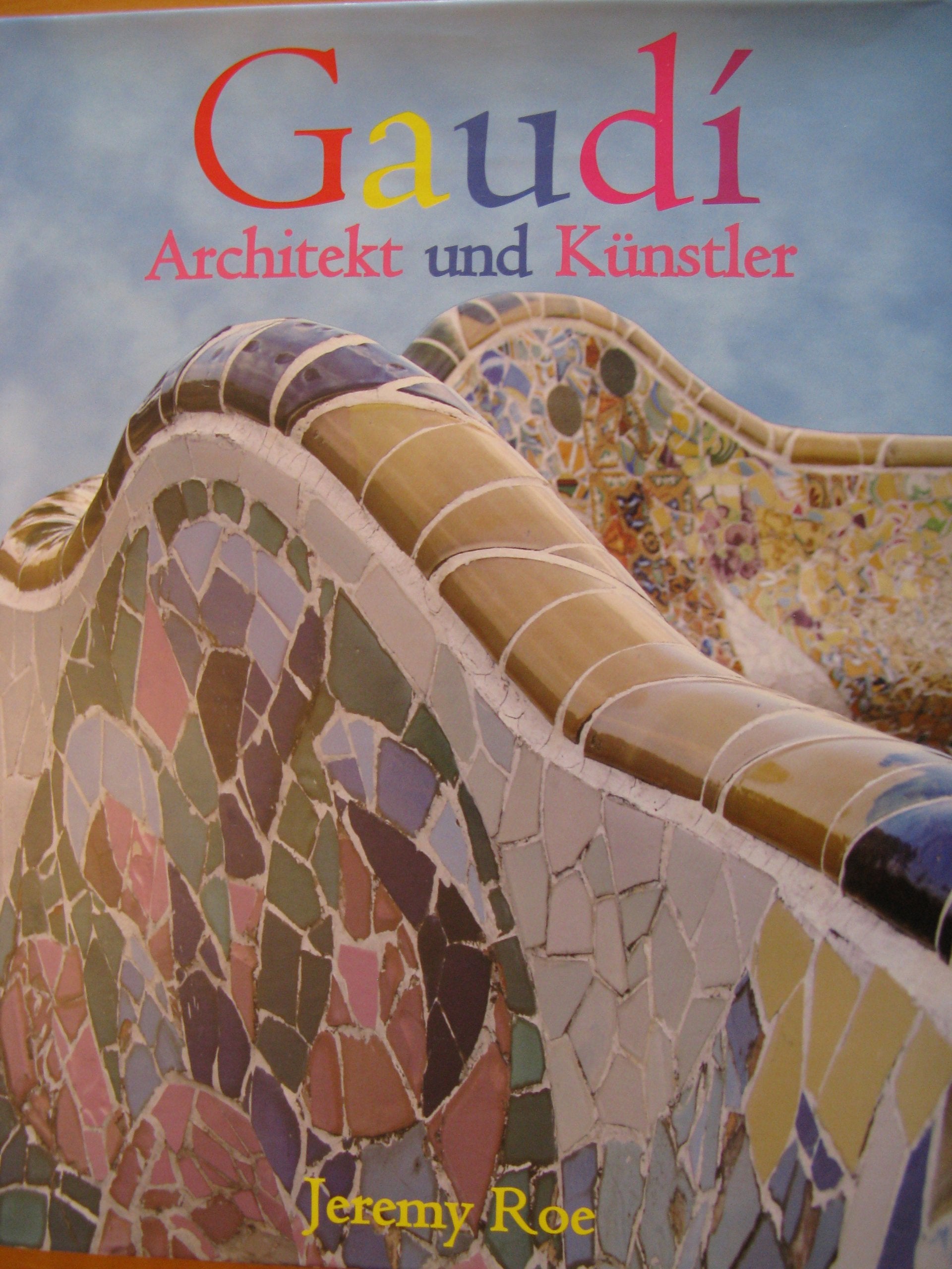 Gaudi: Architekt und Künstler Architecture
