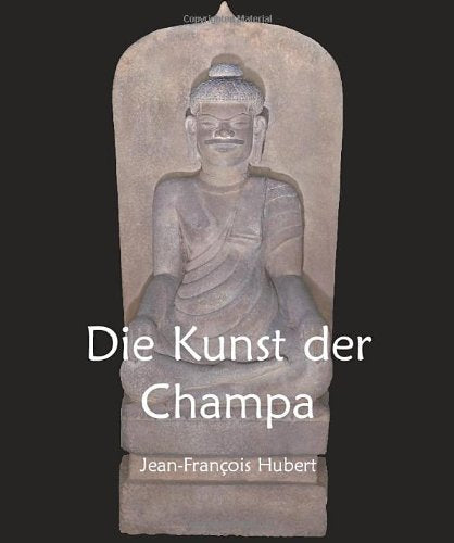 Die Kunst der Champa: Zur Ausstellung im Musee Guimet, Paris, 2005/2006 Books