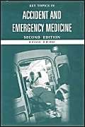 Key Topics in Accident and Emergency Medicine book