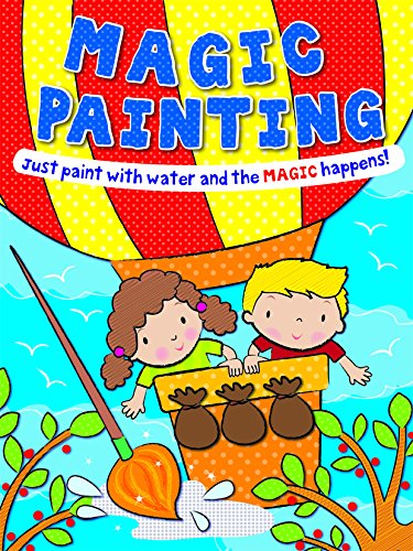 Magic Painting Rocket: Just Paint with Water and the Magic Happens! book
