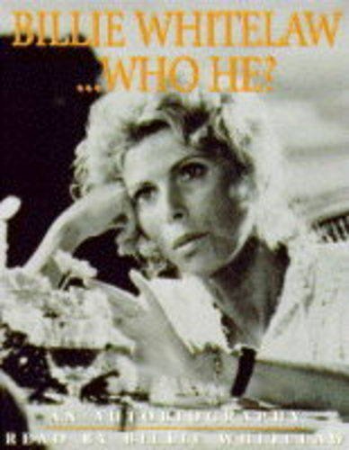 Billie Whitelaw...Who He? Memories