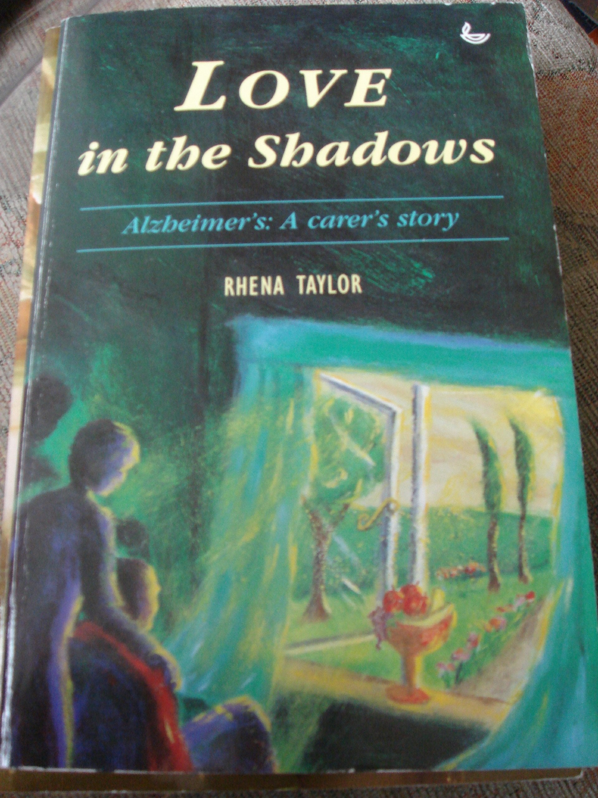 Love in the Shadows: Coping with Alzheimer's - A Carer's Story Health, Nutrition & Fitness