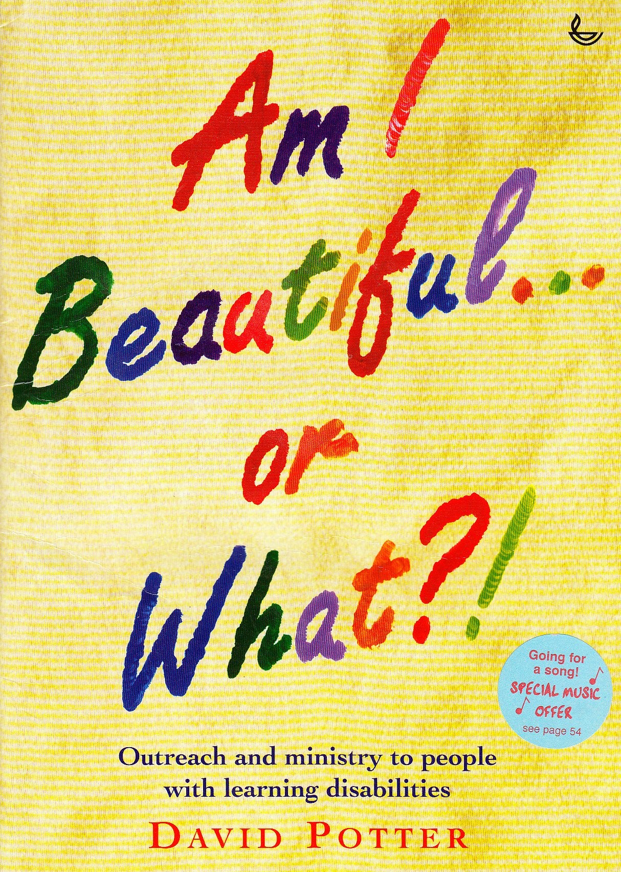 Am I Beautiful...or What?!: Outreach and Ministry to People with Learning Difficulties Education & Training