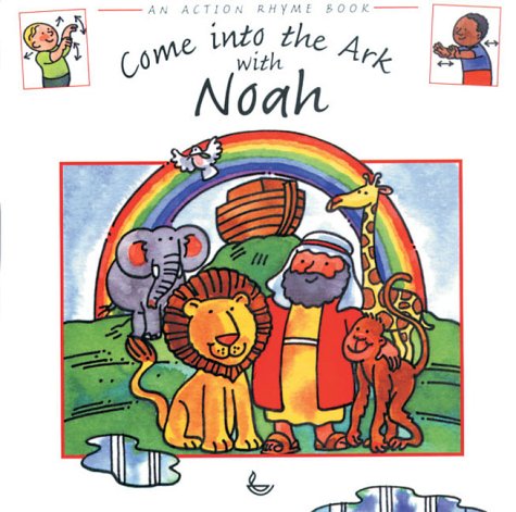 Come into the Ark with Noah (Action Rhyme Books) Non-fiction