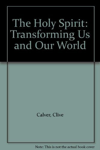 The Holy Spirit: Transforming Us and Our World Religion & Esotericism