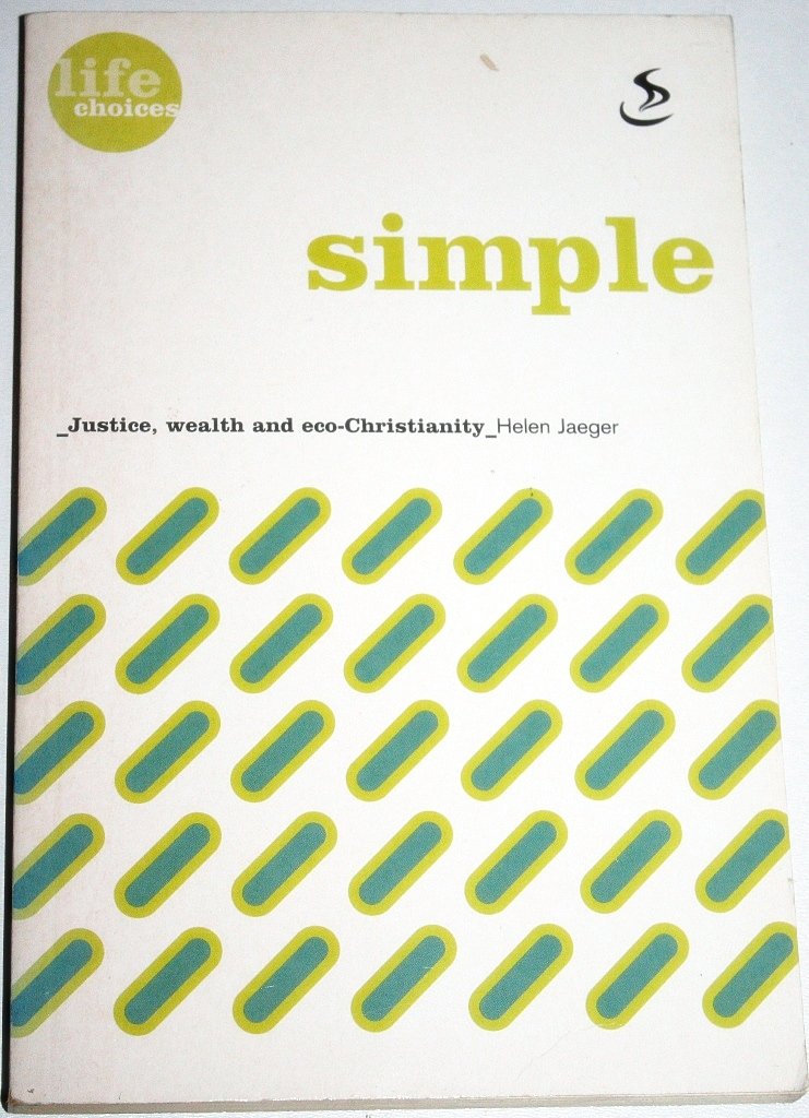 Simple: Justice, Wealth and Eco-Christianity (21st century lifestyle issues) Religion & Esotericism