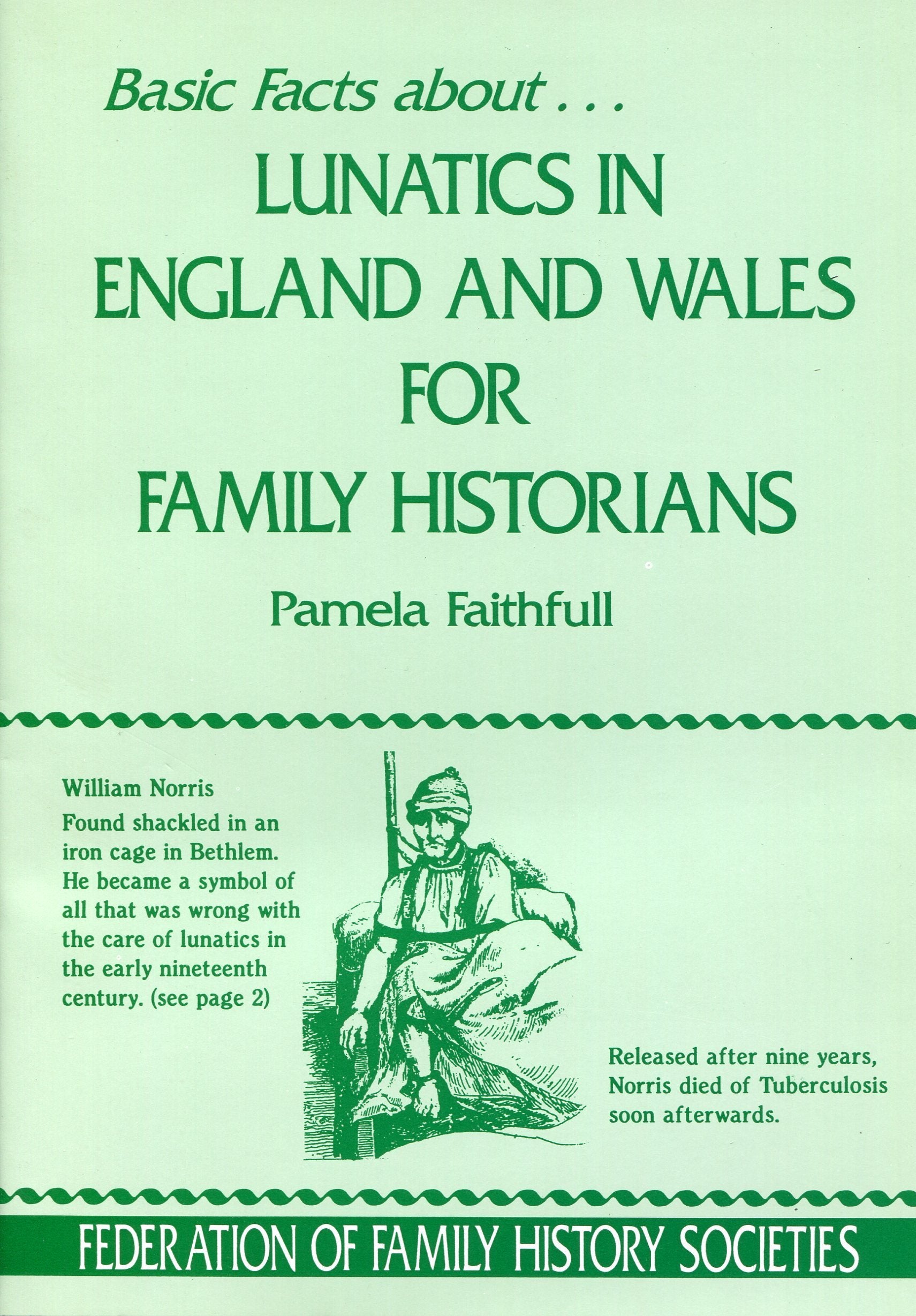Basic Facts About-- Lunatics in England and Wales for Family Historians Books