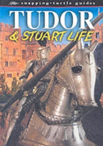 Tudor and Stuart Life (Snapping Turtle Guides) Non-fiction books for kids